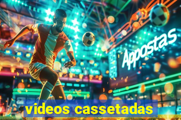 videos cassetadas